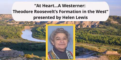 \u201cAt Heart\u2026A Westerner:  Theodore Roosevelt\u2019s Formation in the West\u201d