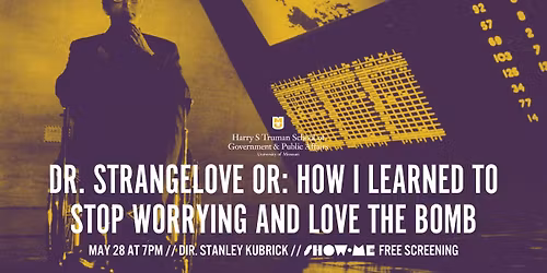 Dr. Strangelove or: How I Learned to Stop Worrying and Love The Bomb