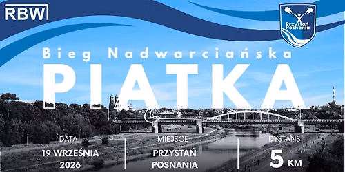 Bieg Nadwarcia\u0144ska Pi\u0105tka | Przysta\u0144 Posnania