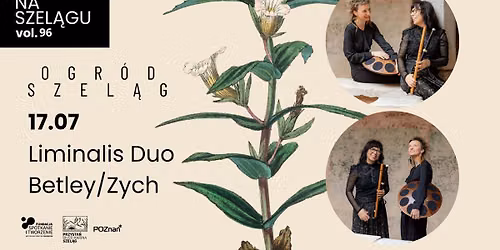 Liminalis Duo Betley\/Zych 17.07. - Solo na Szel\u0105gu vol. 96