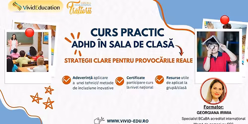 Curs practic online \u201eADHD \u00een sala de clas\u0103: strategii clare pentru provoc\u0103rile reale\u201d