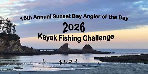 16th Annual Sunset Bay Angler of the Day Kayak Fishing Challenge (SBAOTD) 2026