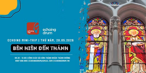 Echoing Mini-Trip | B\u00ean Hi\u00ean \u0110\u1ec1n Th\u00e1nh 28.05