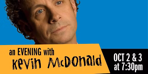 An Evening with Kevin McDonald: Featuring stories from The Kids In The Hall