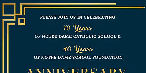 Anniversary Gala Celebrating 70 years of Notre Dame School & 40 years of Notre Dame Foundation