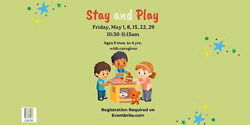 Stay and Play - 6 months-4 years