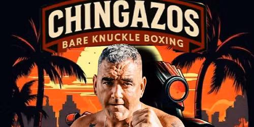 Chingazo Bare Knuckle Boxing