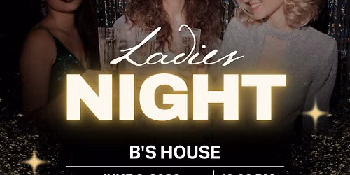 Ladies Night @ B's House