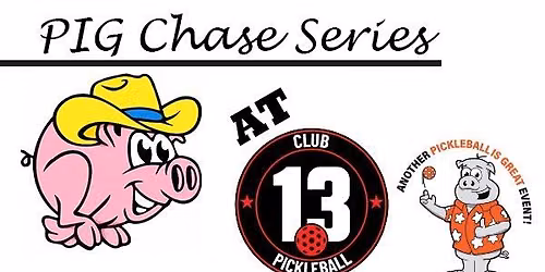 2026 PIG Chase Series (3) @ CLUB 13 - All Ages & USSP by PIG