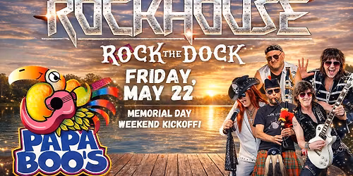 RockHouse at Papa Boos! Memorial Day Weekend Kickoff!