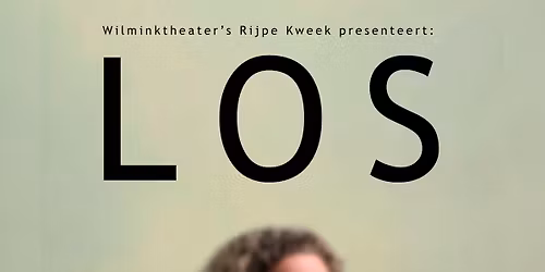 Wilminktheater's Rijpe Kweek presenteert: Een ontroerend verhaal over afscheid en loslaten: LOS