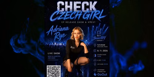 Check Czech Girl: Adriana Rye (EP Release Show & k\u0159est)