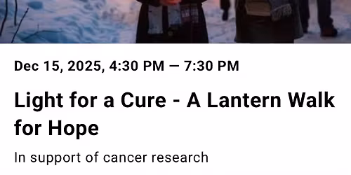 LIGHT FOR A CURE : A Citywide Lantern Walk for Hope