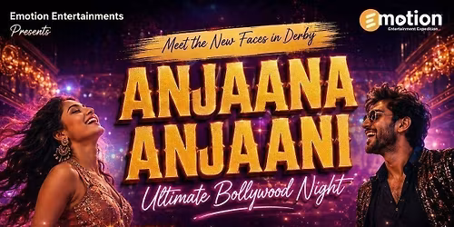 ANJAANA ANJAANI - Derby\u2019s Ultimate Bollywood Night 2026 | 15 May 2026