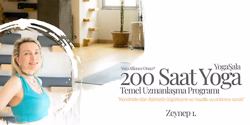 Zeynep 1. ile Yoga\u015eala 200 Saat Yoga Temel Uzmanla\u015fma Program\u0131 2025