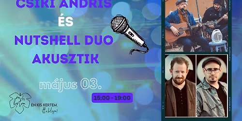 Csiki Andris \u00e9s Nutshell Duo Akusztik\ud83c\udfb6 az \u00c9n Kis Kertemben\ud83c\udf3f