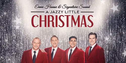 A Jazzy Little Christmas with Ernie Haase & Signature Sound in Huntington, WV!