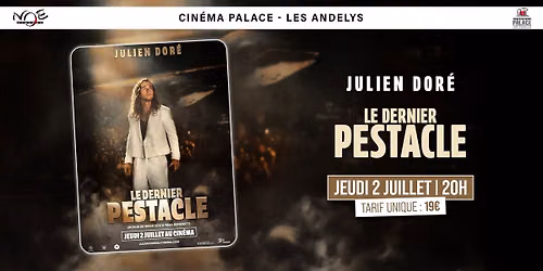 Concert - Julien Dor\u00e9 "Le Dernier Pestacle"