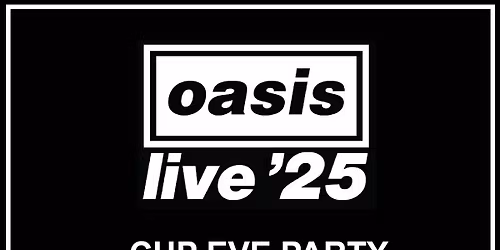 Oasis Live '25 Cup Eve Party
