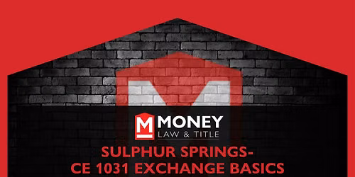 Sulphur Springs- CE 1031 Exchange Basics