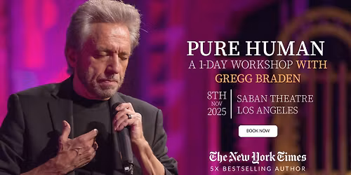 PURE HUMAN - A 1-DAY LIVE EXPERIENCE WITH GREGG BRADEN