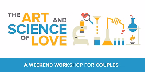 Art & Science of Love: A Weekend Workshop for Couples