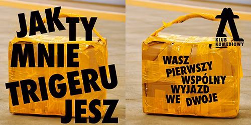 Jak ty mnie trigerujesz\u2026 \u2013 wasz pierwszy wsp\u00f3lny wyjazd we dwoje | [20.06]