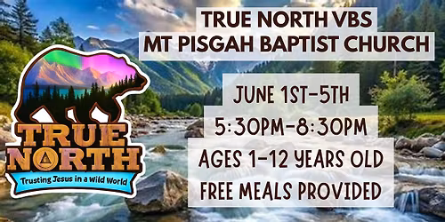 True North VBS- Mt. Pisgah Baptist Church