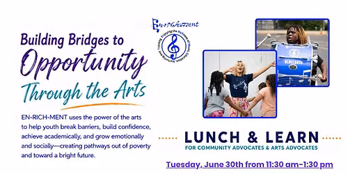 EN-RICH-MENT Lunch & Learn | Arts Education in Action