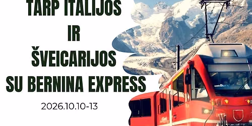 Tarp Italijos ir \u0160veicarijos su Bernina Express