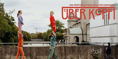 \u00dcberKopf - ein performativer Stadtspaziergang