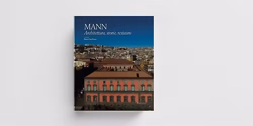 MANN. Architettura, storie, restauro