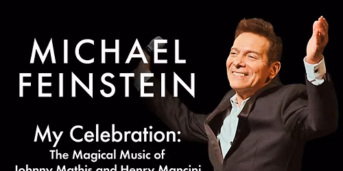 Michael Feinstein - The Magical Music of Johnny Mathis and Henry Mancini at Genesee Theatre