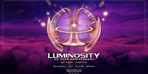 Luminosity 20 Year Anniversary (Sunday Afterparty)