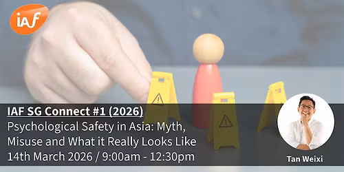 Psychological Safety in Asia: Myth, Misuse and What it Really Looks Like