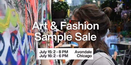 Art + Fashion Summer Sample Sale - Up to 50% Off - RSVP ONLY