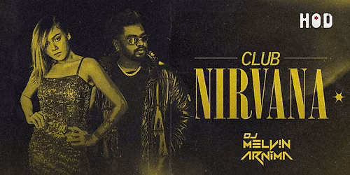 Nirvana Club at H.O.D ft Dj Melvin and Arnima