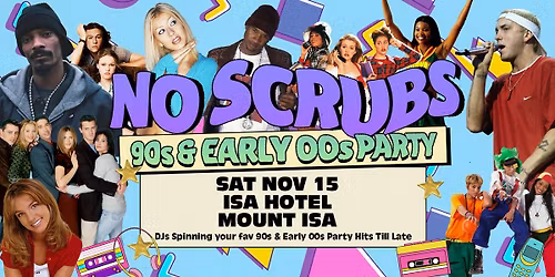 No Scrubs: 90s + Early 00s Party - Mount Isa