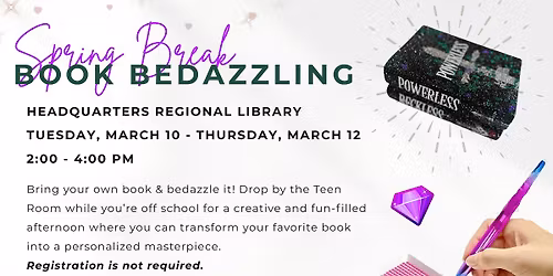 Spring Break Book Bedazzling at Headquarters Regional Library