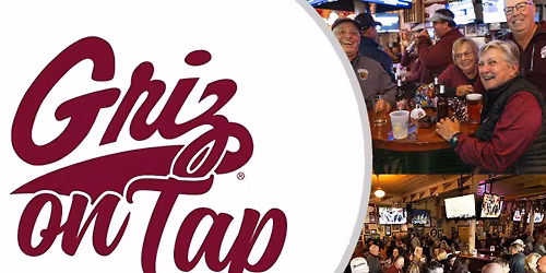 Griz on Tap - Billings