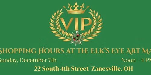 V.I.P. Shopping Hours at The Elk\u2019s Eye Art Market 