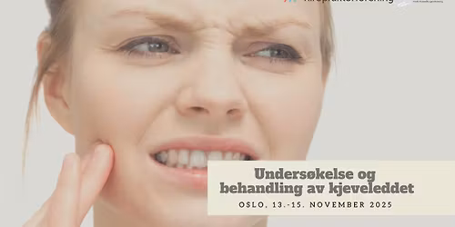 Oslo, 13.-15. november 2025: Unders\u00f8kelse og behandling av kjeveledd