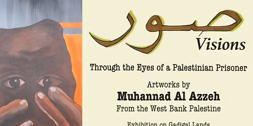 Visions: Through the Eyes of a Palestinian Prisoner 