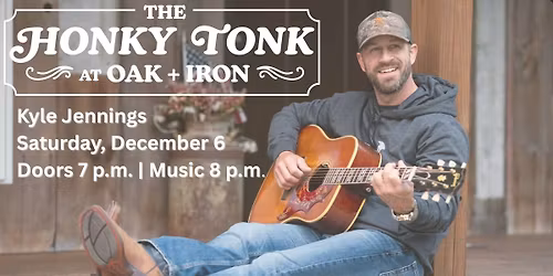 Kyle Jennings at The Honky Tonk at Oak + Iron