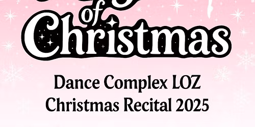 The Magic of Christmas - Dance Complex LOZ Christmas Recital