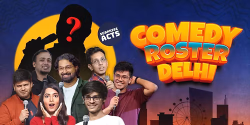 Comedy Roster Delhi