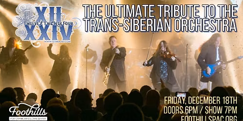Twelve Twenty-Four - The Ultimate Tribute to The Trans-Siberian Orchestra  \/ Foothills, Oneonta