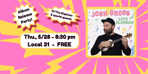Vinyl Release Shindig for Late Bloomer, by Josh Gross
