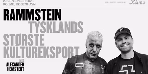 Rammstein \u2013 Tysklands St\u00f8rste Kultureksport med Alexander Hemstedt @Kolme, KBH