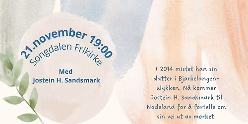 Foredrag med Jostein H.Sandsmark - Mot til \u00e5 leve igjen